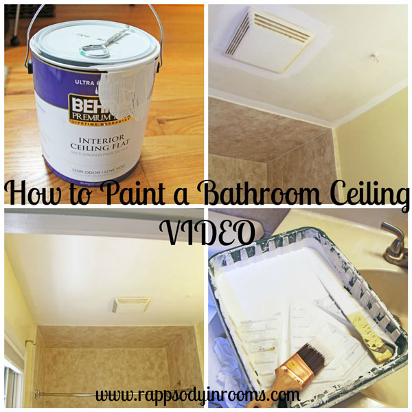 How to Paint a Bathroom Ceiling with an instructional VIDEO | www.rappsodyinrooms.com