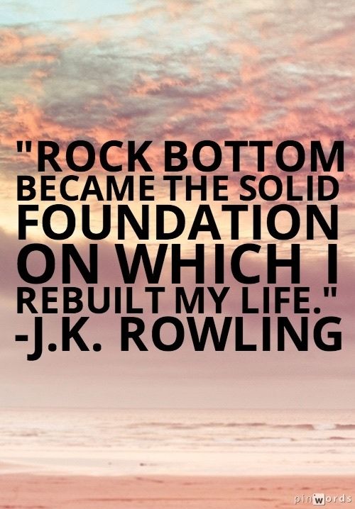 Rock Bottom Became the Solid Foundation on which I Rebuilt My Life | www.rhapsodyinrooms.com